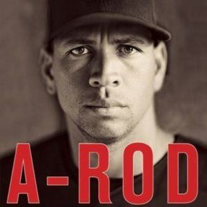 A-Rod: The Many Lives of Alex Rodriguez - Hardcover By Roberts, Selena - GOOD